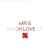 Mr G - Much Love EP