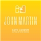 John Martin - Love Louder (Style Of Eye Remix)