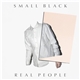 Small Black - Real People