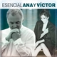 Ana Y Víctor - Esencial Ana Y Víctor