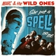 Marc & The Wild Ones - She Put A Spell On Me