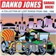 Danko Jones - Garage Rock! - A Collection Of Lost Songs From 1996 - 1998