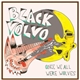 Black Volvo - Once We All Were Wolves