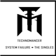 Technomancer - System Failure - The Singles