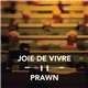 Joie De Vivre / Prawn - Joie De Vivre / Prawn