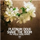 Platinum Doug - Shake The Room (The Croatia Squad Remixes)