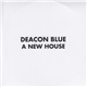 Deacon Blue - A New House